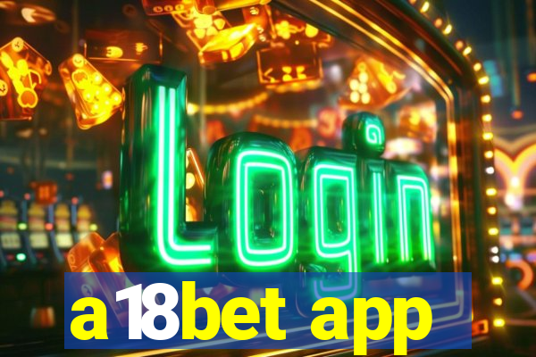 a18bet app